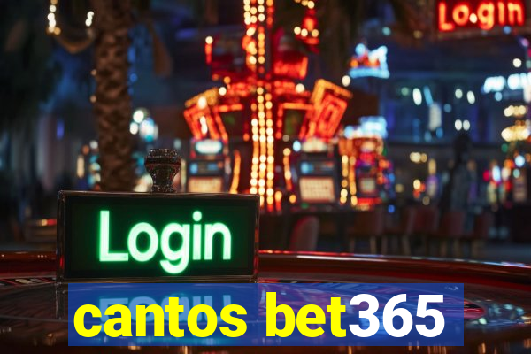 cantos bet365